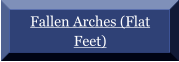 Fallen Arches (Flat Feet)